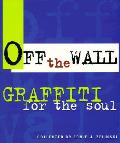 Off The Wall Graffiti For The Soul