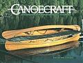 Canoecraft An Illustrated Guide to Fine Woodstrip Construction