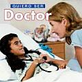 Quiero Ser Doctor I Want To Be A Doct