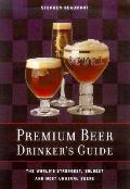 Premium Beer Drinkers Guide The Worlds