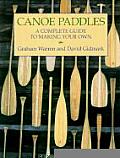 Canoe Paddles A Complete Guide to Making Your Own