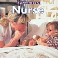 I Want To Be A Nurse
