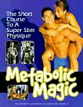 Metabolic Magic The Short Course to a Super Slim Physique