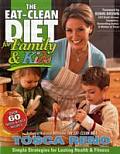 Eat Clean Diet for Family & Kids Simple Strategies for Lasting Health & Fitness
