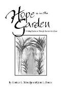 Hope is in the Garden: Healing Resolution Through Unconditional Love