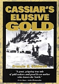 Cassiar's Elusive Gold