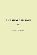 The Short Fiction of James Pearson