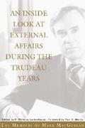 An Inside Look at External Affairs During the Trudeau Years: The Memoirs of Mark Macguigan