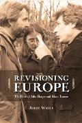 Revisioning Europe The Films of John Berger & Alain Tanner