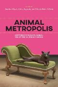 Animal Metropolis: Histories of Human-Animal Relations in Urban Canada