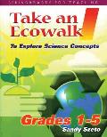 Take an Ecowalk 1: To Explore Science Concepts
