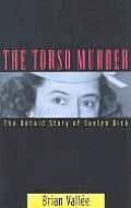Torso Murder The Untold Story of Evelyn Dick