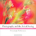 Photography & The Art Of Seeing A Visual