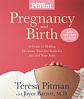 Pregnancy & Birth A Guide to Making Decisions That Are Right for You & Your Baby