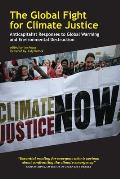 The Global Fight for Climate Justice: Anticapitalist Responses to Global Warming and Environmental Destruction