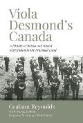 Viola Desmonds Canada A History of Blacks & Racial Segregation in the Promised Land