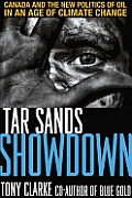 Tar Sands Showdown Canada & the New Politics of Oil in an Age of Climate Change