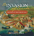 Invasion Of Canada Battles Of The War Of 1812