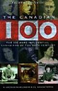 Canadian 100: The 100 Most Influential Canadians of the 20th Century
