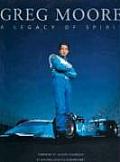 Greg Moore A Legacy Of Spirit