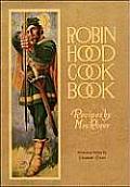Robin Hood Cookbook Historical Notes by Elizabeth Driver