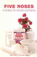 Five Roses: A Guide to Good Cooking