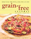 Grain Free Gourmet Delicious Recipes for Healthy Living