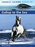 Saddle Island 01 Gallop To The Sea