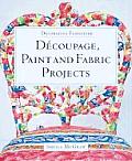 Decorating Furniture Decoupage Paint & Fabric Projects