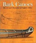 Bark Canoes The Art & Obsession of Tappan Adney