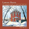 Lawren Harris An Introduction To His Life & A
