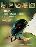 Insects Their Natural History & Diversity With a Photographic Guide to Insects of Eastern North America