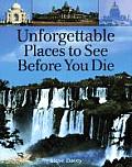 Unforgettable Places To See Before You D