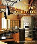 Kitchen Culture Re Inventing Kitchen Design