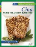 Chia Using the Ancient Superfood