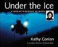 Under the Ice A Marine Biologist at Work