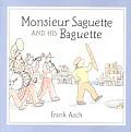 Monsieur Saguette & His Baguette