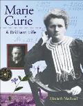 Marie Curie A Brilliant Life