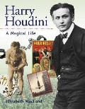 Harry Houdini A Magical Life