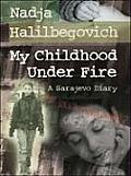 My Childhood Under Fire A Sarajevo Diary
