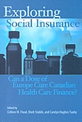 Exploring Social Insurance: Can a Dose of Europe Cure Canadian Health Care Finance?