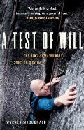 Test of Will One Mans Extraordinary Story of Survival
