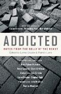 Addicted Notes from the Belly of the Beast