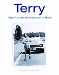 Terry Terry Fox & His Marathon Of Hope