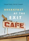 Breakfast at the Exit Cafe Travels Through America
