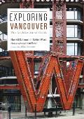 Exploring Vancouver The Architectural Guide