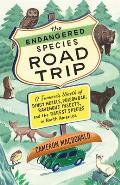 Endangered Species Road Trip A Summers Worth of Dingy Motels Poison Oak Ravenous Insects & the Rarest Species in North America
