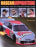 NASCAR Superstars In the Fast Lane with NASCARs Biggest Stars
