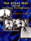 The Great War Through Keystone Stereographs