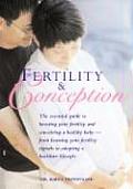Fertility & Conception The Essential Guide to Boosting Your Fertility & Conceiving a Healthy Baby From Learning Your Fertility Signals t